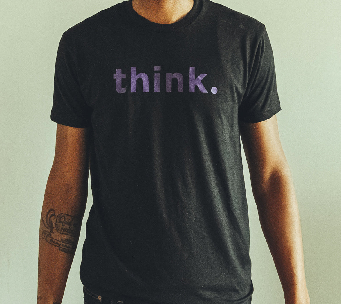 Think. Logo Tee - Be, Think and Live Positive. – Crooks Craft & Supply